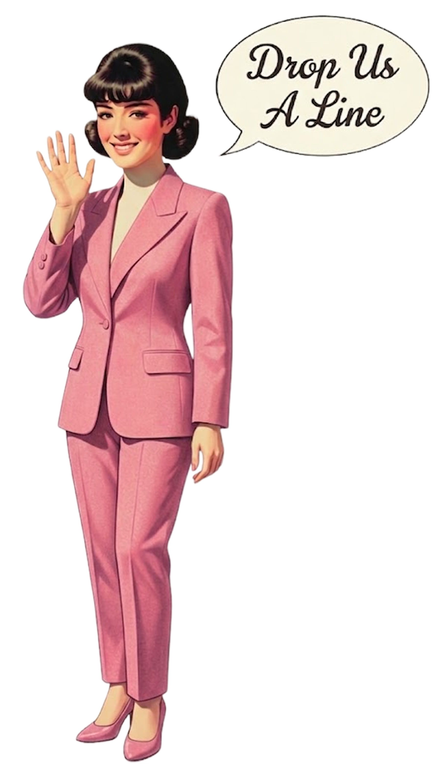 Retro illustration of a smiling woman in a pink suit waving, with a speech bubble that says 'Drop Us A Line'.